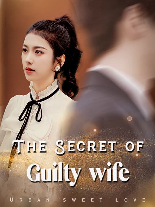 The Secret of  Guilty wife