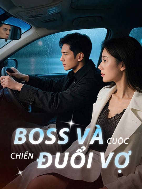 Boss Và Cuộc Chiến Đuổi Vợ