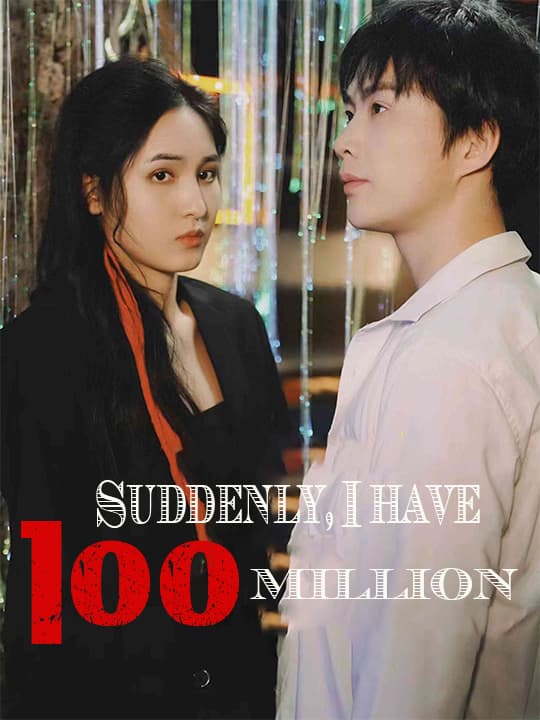 Suddenly, I have 100 Billion