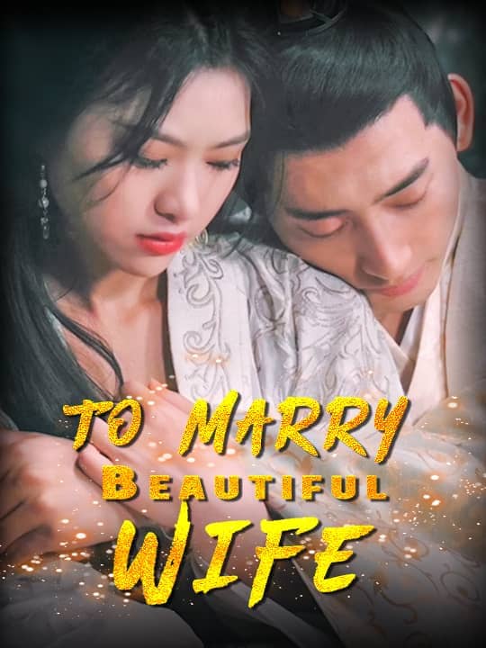 To Marry Beautiful Wife