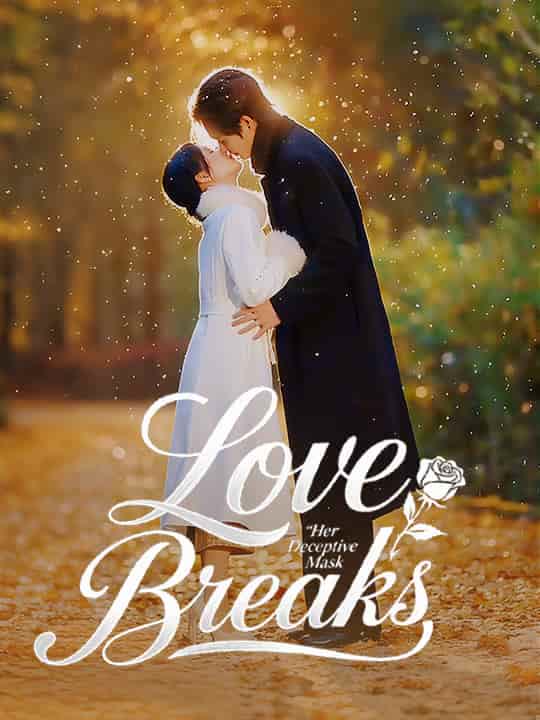 Love Breaks Her Deceptive Mask