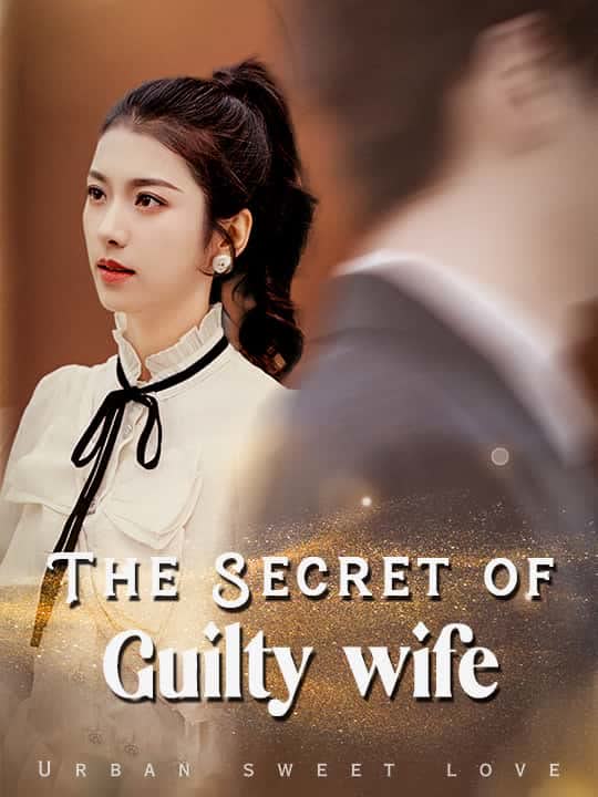 The Secret of Guilty wife